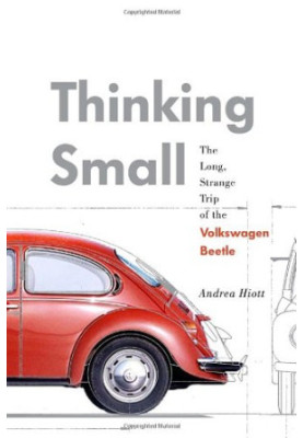 Thinking small : the long, strange trip of the Volkswagen Beetle