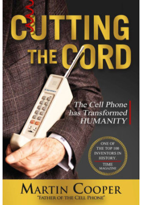 Cutting the Cord - The Cell Phone has Transformed Humanity
