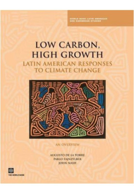 Low Carbon, High Growth Latin American Responses To Climate Change