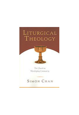 Liturgical theology : the church as worshiping community