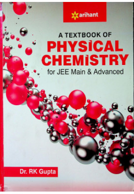 A Textbook of Physical Chemistry for JEE Main and Advanced