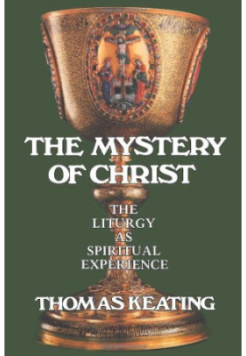 Mystery of Christ: The Liturgy as Spiritual Experience
