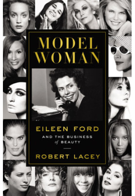 Model Woman · Eileen Ford and the Business of Beauty