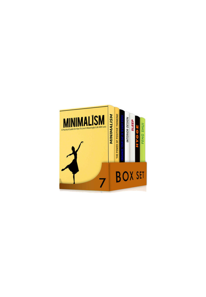 Simplify 7 in 1 Box Set: Minimalism, The Power of Positive Thinking, Organize Your Day in 10 Easy Steps, Interior Design