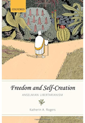 Freedom and self-creation : Anselmian libertarianism