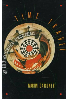 Time Travel and Other Mathematical Bewilderments