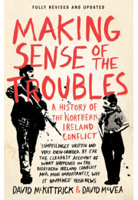 Making Sense of the Troubles · A History of the Northern Ireland Conflict