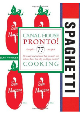 Canal House Cooking - Volume №8 - Pronto!