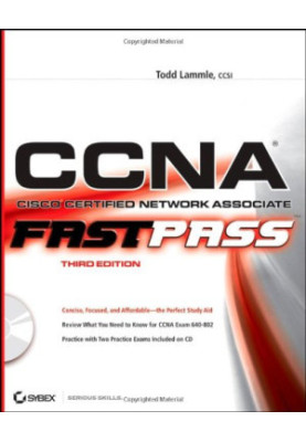 CCNA - Cisco Certified Network Associate - Fast Pass, Third Edition