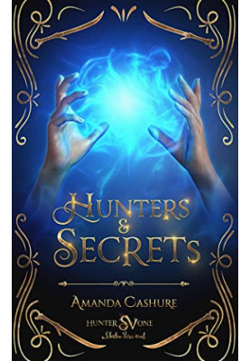 Hunters and Secrets: Tips for surviving your enemies (Hunters and Secrets 1)