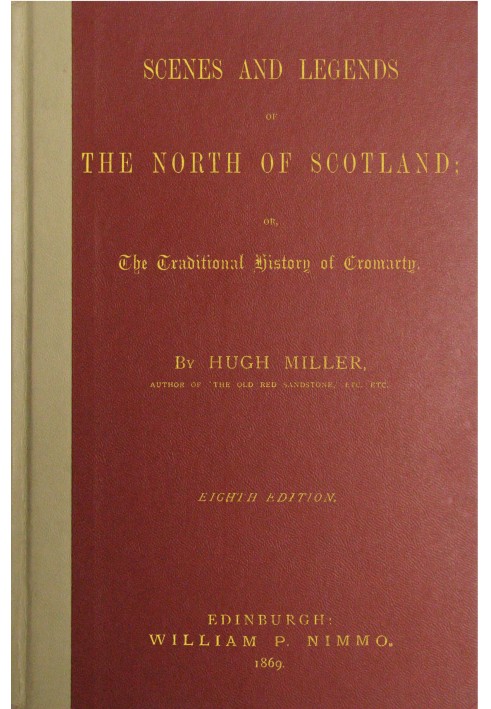 Scenes and legends of the north of Scotland : $b or, The traditional history of Cromarty