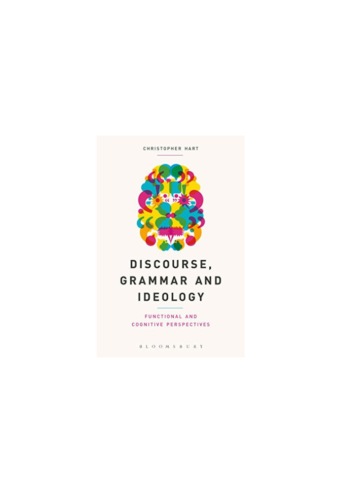 Discourse, Grammar and Ideology: Functional and Cognitive Perspectives