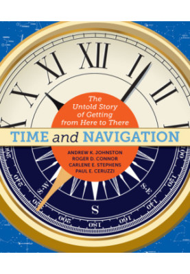 Time and Navigation: The Untold Story of Getting from Here to There