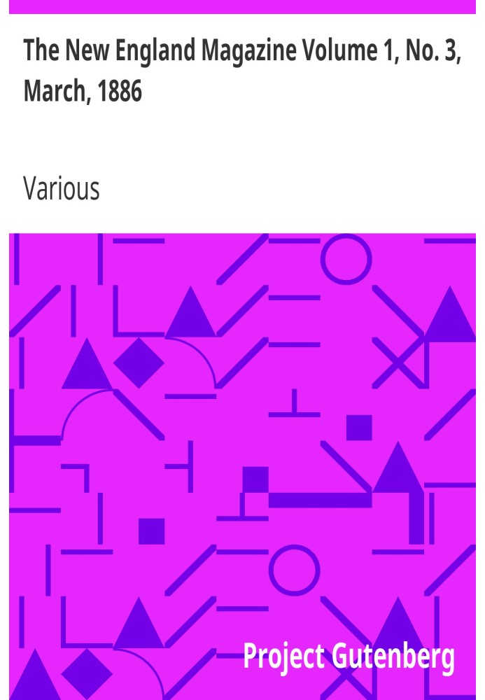 Журнал New England, том 1, № 3, березень 1886 р. Місячний том 4, № 3, березень 1886 р. Bay State Monthly