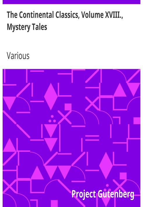 Континентальна класика, том XVIII., Таємничі історії, включаючи оповідання Федора Михайловича Достоєвського, Йоргена Вільгельма 