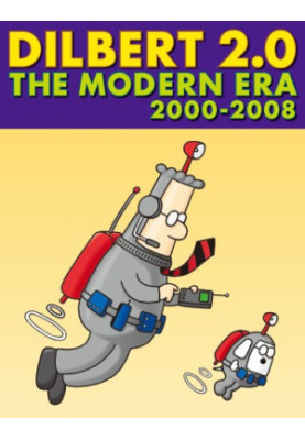 Dilbert 2.0: 20 years of Dilbert. The modern era, 2001-2008