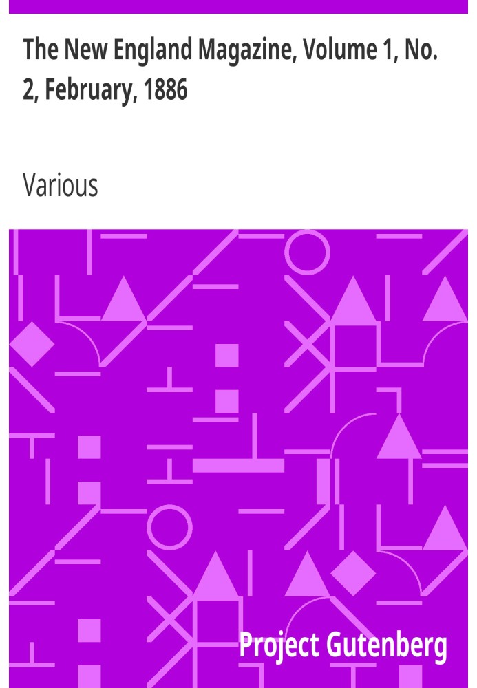 Журнал «Нова Англія», том 1, № 2, лютий 1886 р. Місячник Bay State, том 4, № 2, лютий 1886 р.