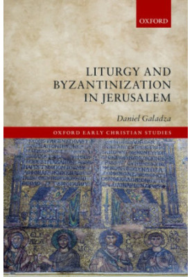 Liturgy and Byzantinization in Jerusalem