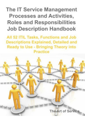 The IT Service Management Processes and Activities Roles and Responsibilities Job Description Handbook - All 52 ITIL Tasks, F