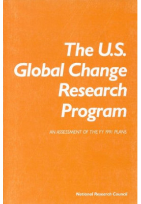The U.S. Global Change Research Program: An Assessment of the FY 1991 Plans
