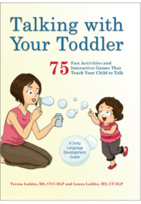 Talking with Your Toddler: 75 Fun Activities and Interactive Games that Teach Your Child to Talk
