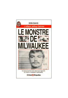 Le Monstre De Milwaukee - L'Affaire Jeffrey Dahmer