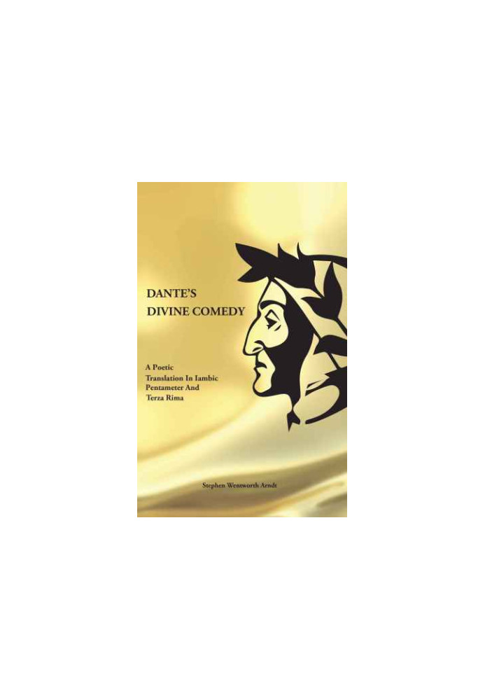 The divine comedy of Dante Alighieri : a poetic translation in iambic pentameter and terza rima