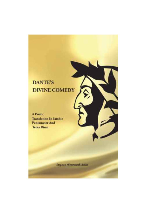 The divine comedy of Dante Alighieri : a poetic translation in iambic pentameter and terza rima