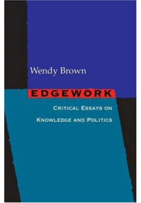 Edgework: Critical Essays on Knowledge and Politics