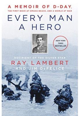 Every Man a Hero A Memoir...