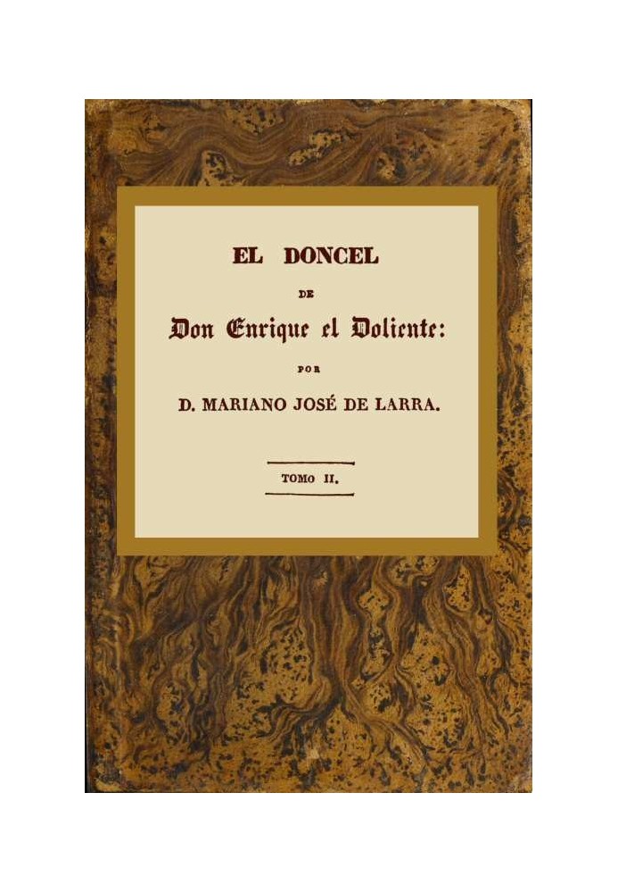 The young man of Don Enrique the Mourner, Volume II (of 4) Chivalrous history of the fifteenth century