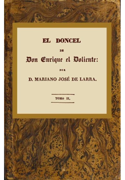 The young man of Don Enrique the Mourner, Volume II (of 4) Chivalrous history of the fifteenth century