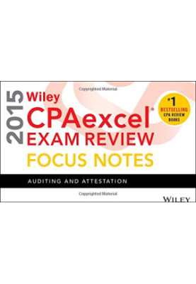 Wiley CPAexcel Exam Review 2015 Focus Notes: Auditing and Attestation