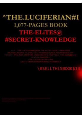 The Luciferian I (The Elites Secret Knowledge [of Power, Money & Control 1077pgs