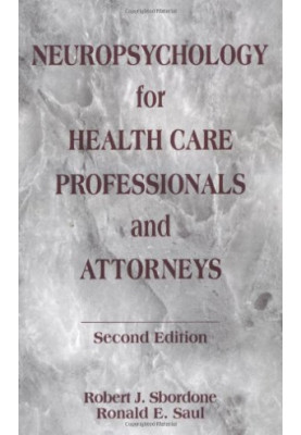 Neuropsychology for Health Care Professionals and Attorneys, Second Edition