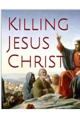 Killing Jesus Christ: Bill O'Reilly