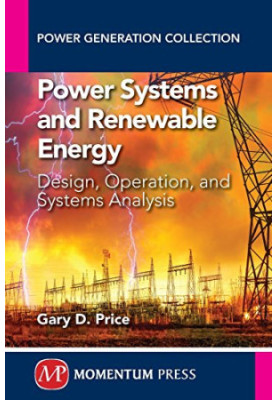 Power systems and renewable energy : design, operation, and system analysis