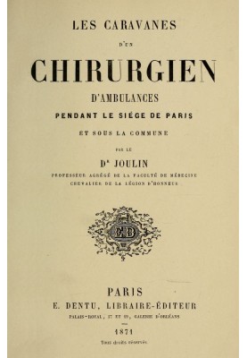 The caravans of an ambulance surgeon during the siege of Paris and under the commune