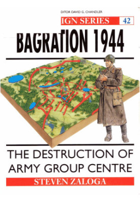 Bagration, 1944: The Destruction of Army Group Centre