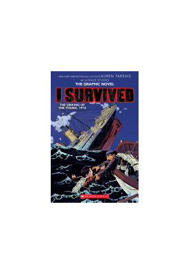 I Survived The Sinking of the Titanic, 1912 (I Survived Graphic Novels)