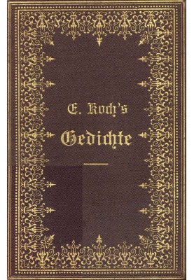 Ernst Koch's poems collected from his estate and published by a friend of the deceased