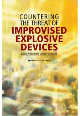Countering the Threat of Improvised Explosive Devices: Basic Research Opportunities, Abbreviated Version