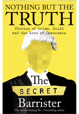 Nothing But The Truth: Stories of Crime, Guilt and the Loss of Innocence