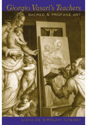 Giorgio Vasari's teachers : sacred & profane art