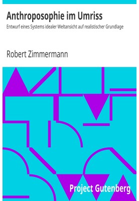 Anthroposophy in outline Draft of a system of ideal worldview on a realistic basis