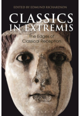 Classics in extremis the edges of classical reception