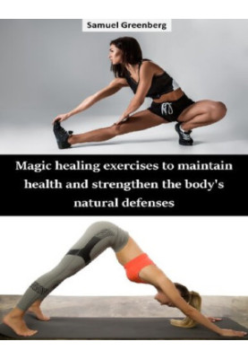Magic healing exercises to maintain health and strengthen the body's natural defenses