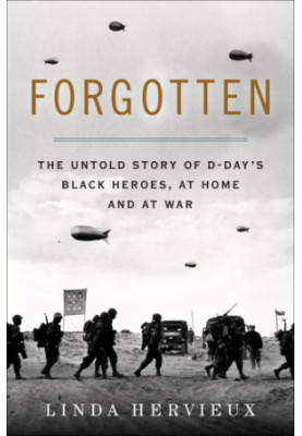 Forgotten: the untold story of D-Day's Black heroes, at home and at war