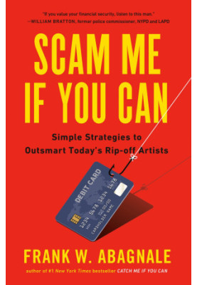 Scam Me If You Can: Simple Strategies to Outsmart Today's Rip-off Artists