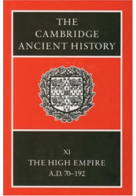 The Cambridge Ancient History Vol. 11 : The High Empire, AD 70-192
